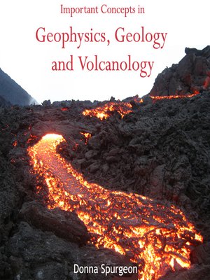 cover image of Important Concepts in Geophysics, Geology and Volcanology